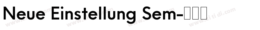 Neue Einstellung Sem字体转换 Neue Einstellung Sem字体转换